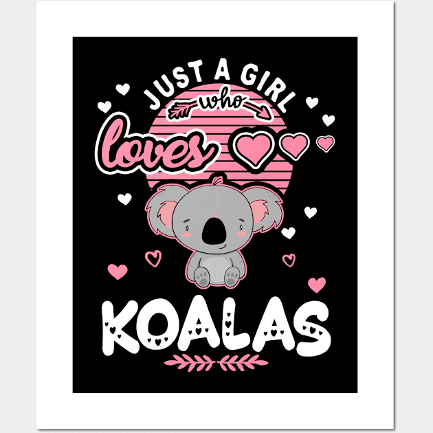 just a girl who loves,Koalas, girl gift, Gift for mom, Mother's day, girls ,Koalas mom, Wall Art by ZACSHOPP